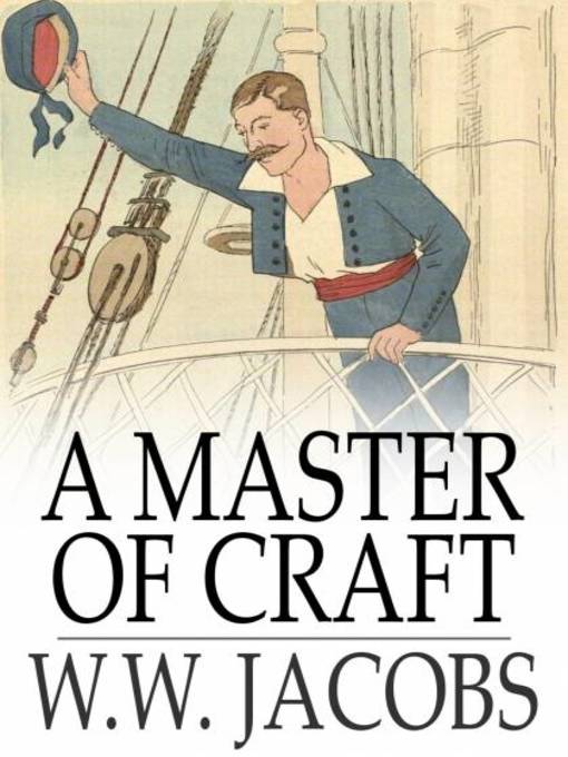 Title details for A Master of Craft by W. W. Jacobs - Wait list
